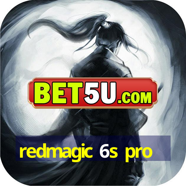 redmagic 6s pro